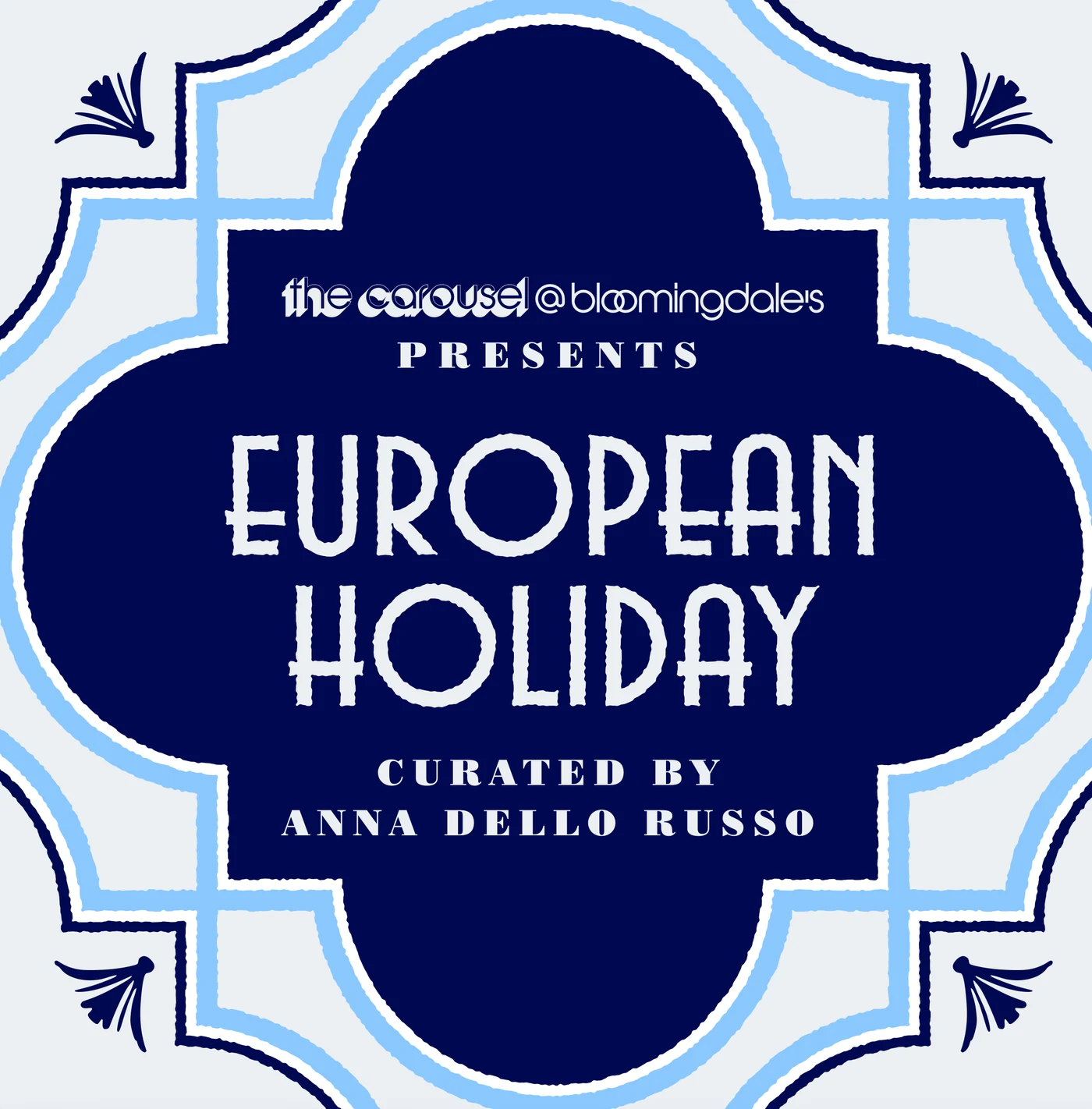 The Carousel at Bloomingdale's : le titre de la capsule European Holiday, sélectionnée par Anna Dello Russo, en bleu nuit et bleu ciel dans un cadre de carreau ornemental